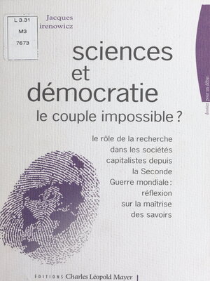 cover image of Science et démocratie, le couple impossible ?